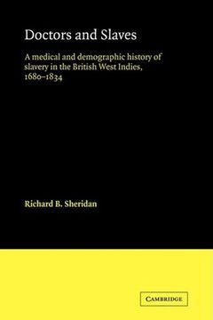 portada Doctors and Slaves: A Medical and Demographic History of Slavery in the British West Indies, 1680-1834 (in English)