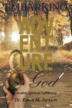 portada Embarking on an Adventure With God: Finding Spiritual Fulfillment (en Inglés)