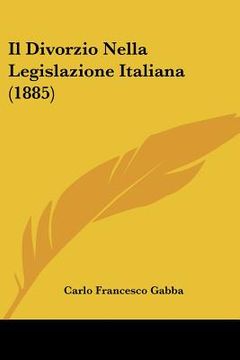 portada Il Divorzio Nella Legislazione Italiana (1885) (in Italian)
