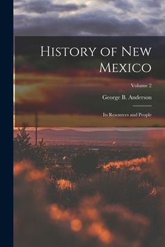 portada History of New Mexico: Its Resources and People; Volume 2 (in English)