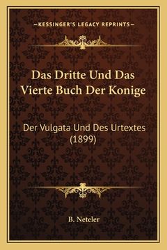 portada Das Dritte Und Das Vierte Buch Der Konige: Der Vulgata Und Des Urtextes (1899) (in German)