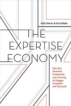 portada The Expertise Economy: How the Smartest Companies Use Learning to Engage, Compete, and Succeed (in English)