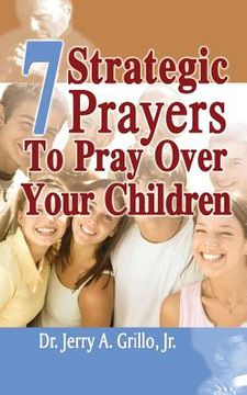 portada 7 Strategic Prayers Every Parent Should Pray Over Their Children (en Inglés)