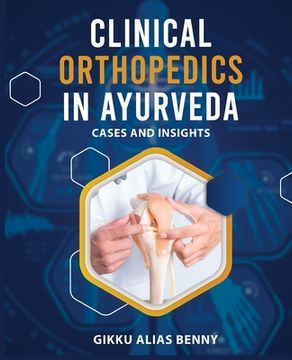 portada Clinical Orthopedics in Ayurveda: Cases and Insights (en Inglés)