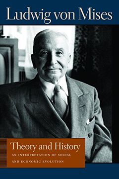 portada Theory & History: An Interpretation of Social & Economic Evolution (The Liberty Fund Library of Ludwig von Mises) (in English)