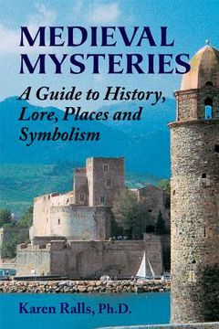 portada medieval mysteries: a guide to history, lore, places and symbolism (in English)