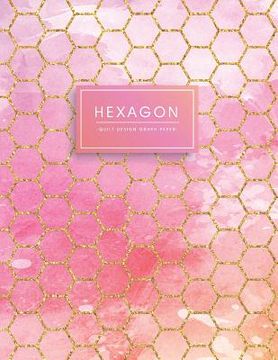 portada Hexagon: Quilt Design Graph Paper Pink Purple Watercolor with Gold Glitter Hexagons (en Inglés)