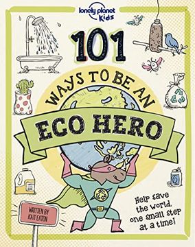 portada 101 Ways to be an eco Hero (Lonely Planet Kids) (en Inglés)