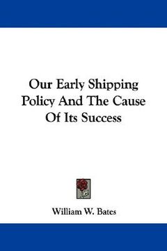 portada our early shipping policy and the cause of its success (en Inglés)