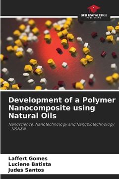portada Development of a Polymer Nanocomposite using Natural Oils (en Inglés)