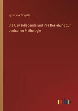 portada Die Oswaldlegende und ihre Beziehung zur deutschen Mythologie (in German)
