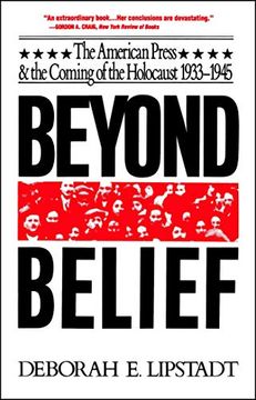portada Beyond Belief: The American Press and the Coming of the Holocaust, 1933-1945: The American Press and the Coming of the Holocaust 1933-45 (en Inglés)