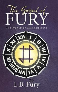 portada The Gospel of Fury: The World of Make Believe (en Inglés)