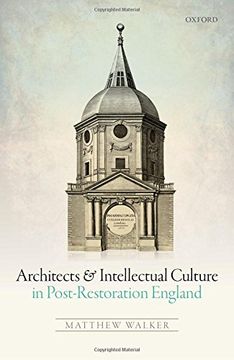 portada Architects and Intellectual Culture in Post-Restoration England