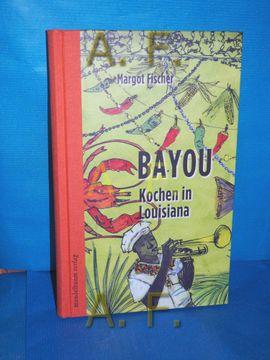 portada Kochen in Louisiana. Bayou - Creole & Cajun. Margot Fischer (en Alemán)