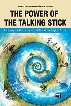 portada Power of the Talking Stick: Indigenous Politics and the World Ecological Crisis