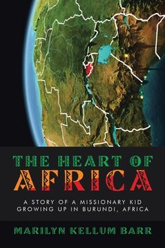 portada The Heart of Africa: A Story of a Missionary Kid Growing up in Burundi, Africa (en Inglés)