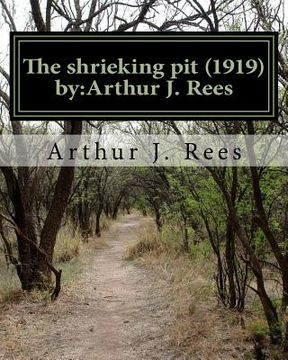 portada The shrieking pit (1919) by: Arthur J. Rees (en Inglés)