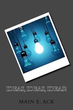 portada Ideas Ideas Ideas!: Creative Concepts from Creative Minds (in English)