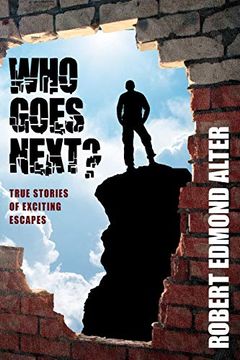 portada Who Goes Next? True Stories of Exciting Escapes (en Inglés)