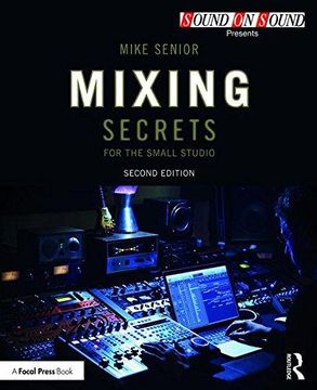 portada Mixing Secrets for the Small Studio (Sound on Sound Presents. ) (in English)