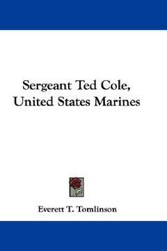 portada sergeant ted cole, united states marines (en Inglés)