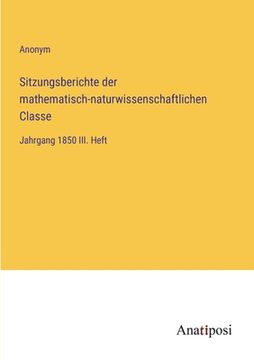 portada Sitzungsberichte der mathematisch-naturwissenschaftlichen Classe: Jahrgang 1850 III. Heft (en Alemán)