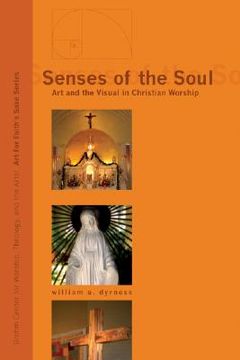 portada senses of the soul: art and the visual in christian worship (en Inglés)