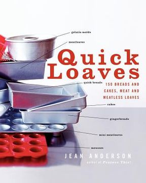 portada quick loaves: 150 breads and cakes, meat and meatless loaves (en Inglés)