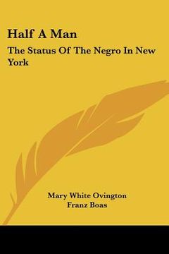portada half a man: the status of the negro in new york (en Inglés)