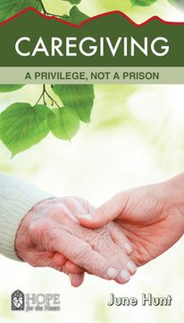 portada Caregiving: A Privilege, not a Prison (Hope for the Heart) (en Inglés)