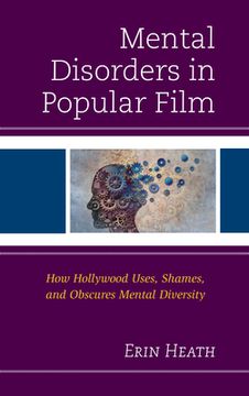 portada Mental Disorders in Popular Film: How Hollywood Uses, Shames, and Obscures Mental Diversity 