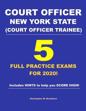 portada Court Officer New York State (Court Officer-Trainee) 5 Full Practice Exams For 2020: Prepare well to score HIGH! (in English)