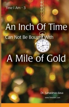 portada An Inch Of Time Can Not Be Bought With A Mile Of Gold