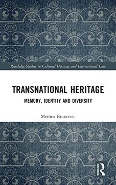 portada Regulating Transnational Heritage: Memory, Identity and Diversity (Routledge Studies in Cultural Heritage and International Law) (en Inglés)