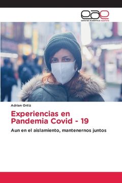portada Experiencias en Pandemia Covid - 19: Aun en el Aislamiento, Mantenernos Juntos