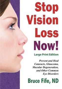 portada Stop Vision Loss Now! Large Print Edition: Prevent and Heal Cataracts, Glaucoma, Macular Degeneration, and Other Common Eye Disorders (in English)