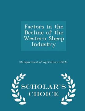 portada Factors in the Decline of the Western Sheep Industry - Scholar's Choice Edition