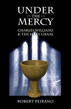 portada Under the Mercy: Charles Williams and the Holy Grail (in English)