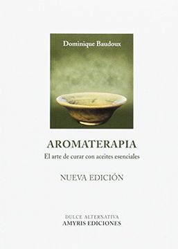 portada Aromaterapia: El Arte de Curar con Aceites Esenciales (in French)