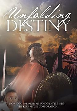portada Unfolding Destiny: How god Prepared me to do Battle With the Kerr Mcgee Corporation 