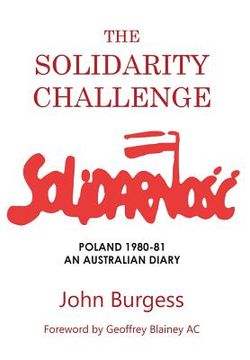 portada The Solidarity Challenge: Poland 1980-81, an Australian Diary (in English)