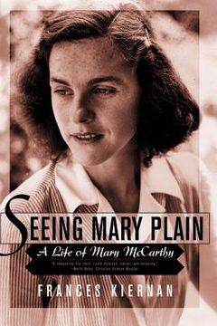 portada seeing mary plain: a life of mary mccarthy (en Inglés)