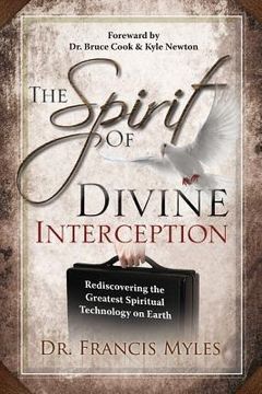 portada The Spirit of Divine Interception: Rediscovering the Greatest Spiritual Technology on Earth: Volume 5 (The Order of Melchizedek Chronicles) (en Inglés)