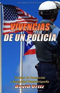 portada Vivencias de un Policia: 30 Anos de Proteccion e Integridad Puertorriquena