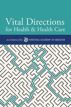 portada Vital Directions for Health & Health Care: An Initiative of the National Academy of Medicine (en Inglés)