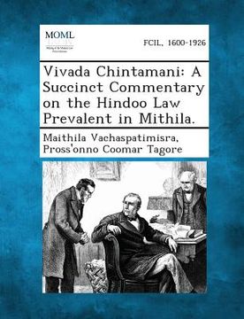 portada Vivada Chintamani: A Succinct Commentary on the Hindoo Law Prevalent in Mithila. (en Inglés)