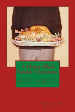 portada A Heart-filled Family Christmas: A Collection of Poetry and Recipes (en Inglés)