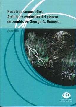 portada Nosotros Somos Ellos: Análisis y Evolución del Género de Zombis en George a. Romero (Estudis Anglesos)