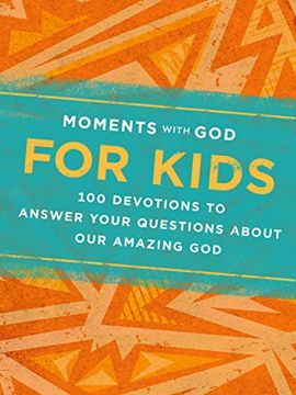 portada Moments With god for Kids: 100 Devotions to Answer Your Questions About our Amazing god 